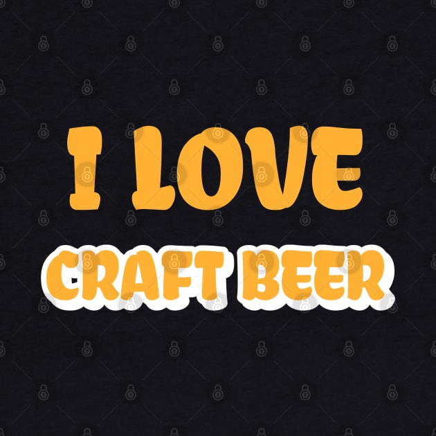 I Love Craft Beer Typography Design by BeerShirtly01